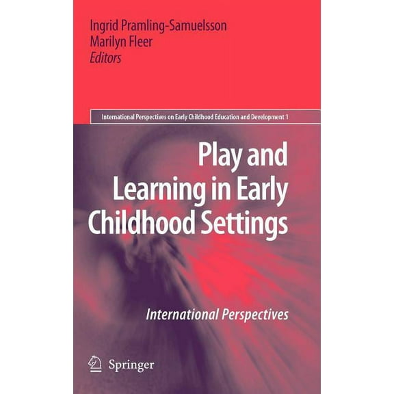 International Perspectives on Early Chil Play and Learning in Early Childhood Settings: International Perspectives, Book 1, (Hardcover)