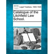 Catalogue of the Litchfield Law School. (Paperback)