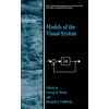 Models of the Visual System [Hardcover - Used]