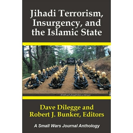 Jihadi Terrorism, Insurgency, and the Islamic State -