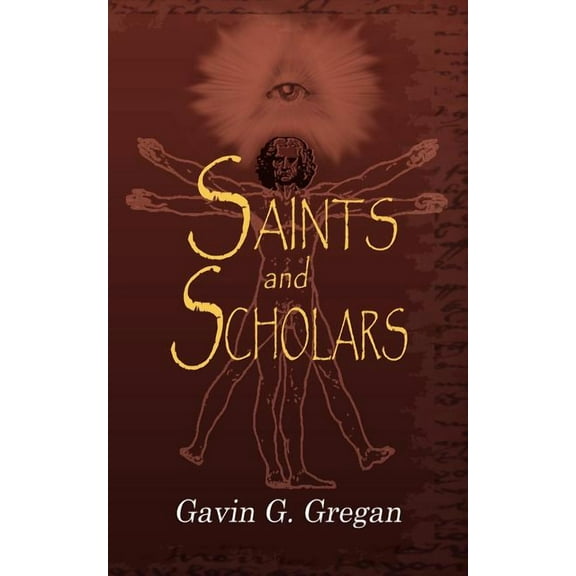 Saints and Scholars : Be More, Do More, Have More