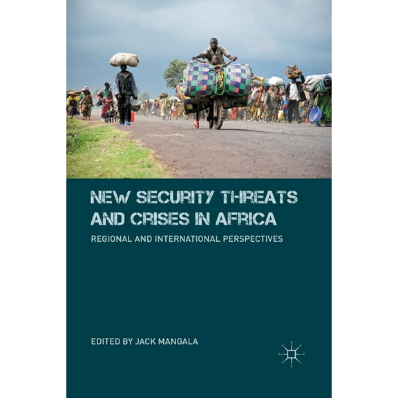 New Security Threats and Crises in Africa: Regional and International Perspectives, (Paperback)