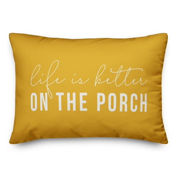 Creative Products Life is Better On the Porch Yellow 14x20 Indoor / Outdoor Pillow