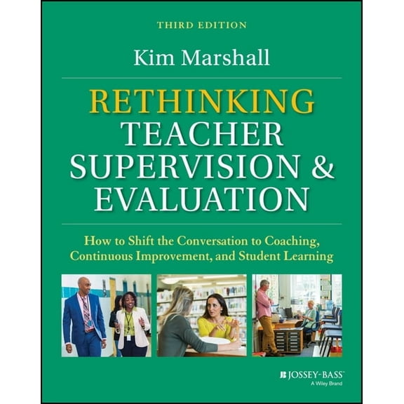 Rethinking Teacher Supervision and Evaluation: How to Shift the Conversation to Coaching, Continuous Improvement, and St, (Paperback)