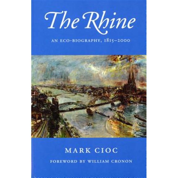 Pre-Owned The Rhine: An Eco-Biography, 1815-2000 (Paperback) 0295985003 9780295985008
