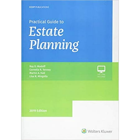 Practical Guide to Estate Planning, 2019 Edition (Succession Planning Best Practices 2019)