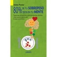 thumbnail image 1 of Libro 80 De Tu Sobrepeso Esta En Tu Mente Tapa Blanda, Autor Jaime Fonte, Editorial Ediciones Urano, 1 of 2