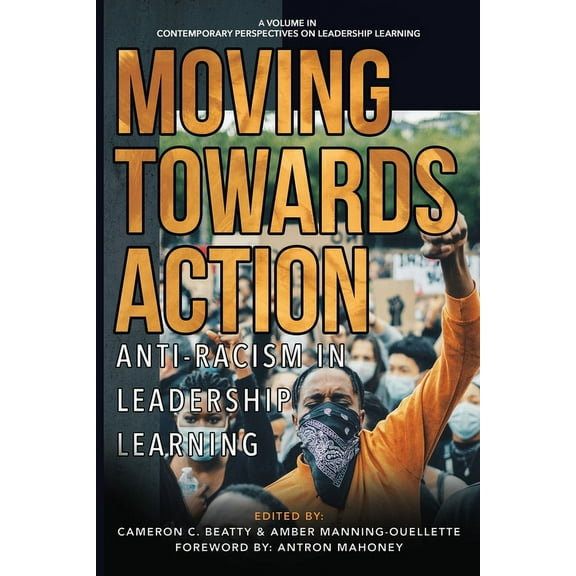 Contemporary Perspectives on Leadership Moving Towards Action: Anti-Racism in Leadership Learning, (Paperback)