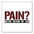 thumbnail image 1 of DistinctInk Custom Bumper Sticker - 3" x 3" Decorative Decal - White Background - Pain? Never Heard of Her, 1 of 2