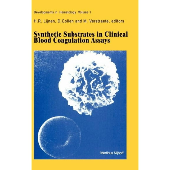Developments in Hematology and Immunolog Synthetic Substrates in Clinical Blood Coagulation Assays, Book 1, (Hardcover)