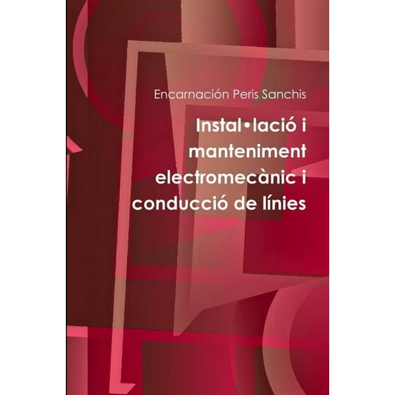 Instal-lació i manteniment electromecànic i conducció de línies (Paperback)