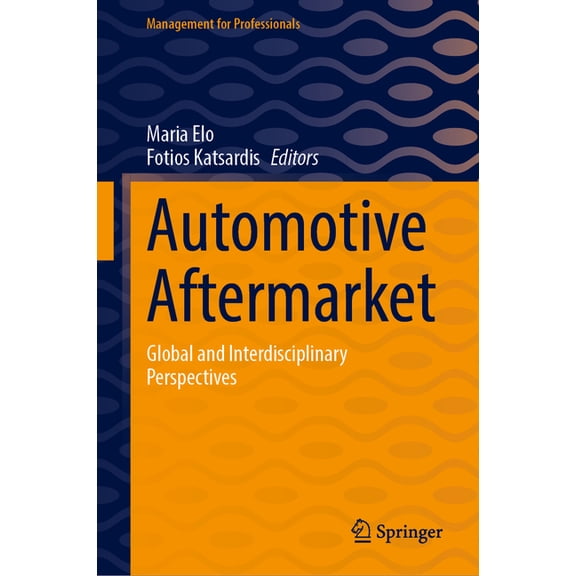 Management for Professionals Automotive Aftermarket: Global and Interdisciplinary Perspectives, (Hardcover)