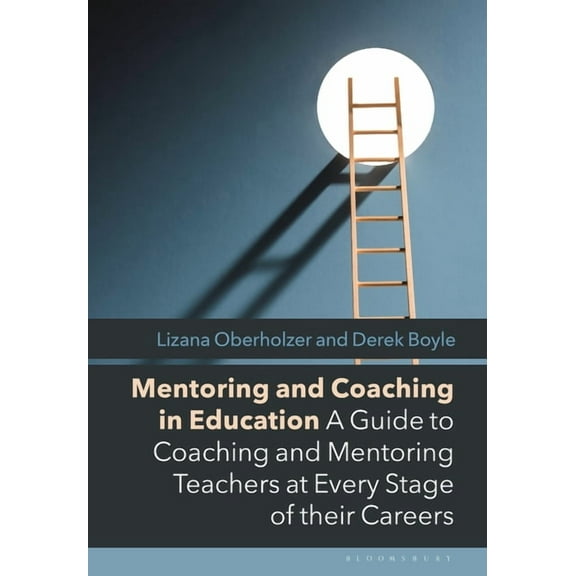 Mentoring and Coaching in Education: A Guide to Coaching and Mentoring Teachers at Every Stage of Their Careers (Hardcover)