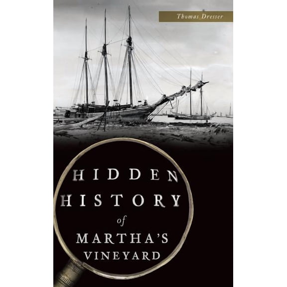 Hidden History of Martha's Vineyard, (Hardcover)