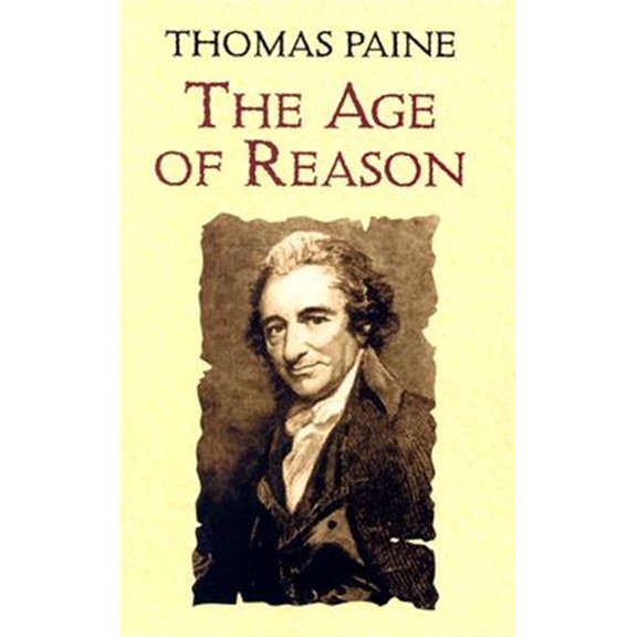 Pre-Owned The Age of Reason: Being an Investigation of True and Fabulous Theology (Paperback) 0486433935 9780486433936