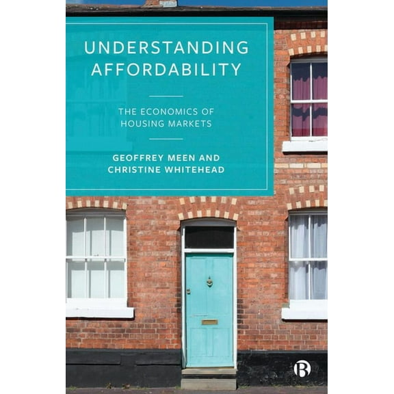 Understanding Affordability: The Economics of Housing Markets, (Paperback)