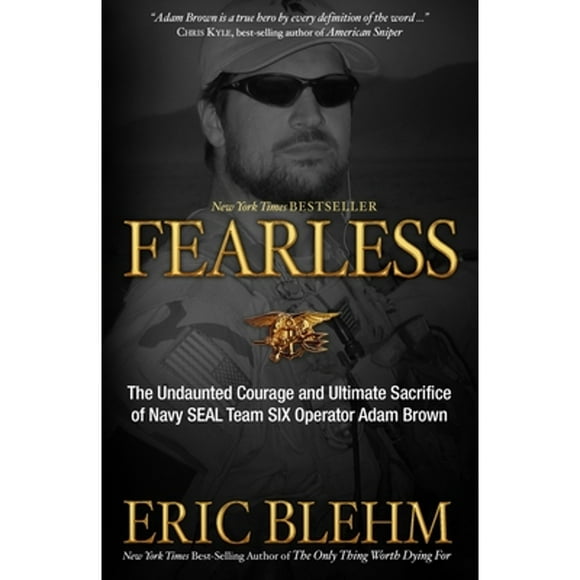 Pre-Owned Fearless: The Undaunted Courage and Ultimate Sacrifice of Navy Seal Team Six Operator Adam (Paperback 9780307730701) by Eric Blehm