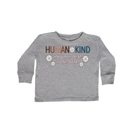 

Inktastic Human Kind do Your Best to be Both Gift Toddler Boy or Toddler Girl Long Sleeve T-Shirt