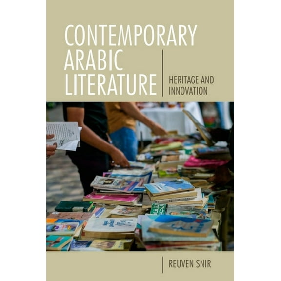 Contemporary Arabic Literature: Heritage and Innovation, (Hardcover)