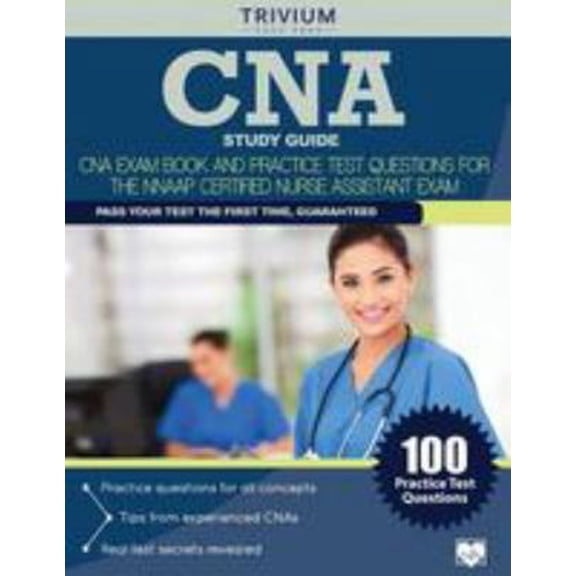 Pre-Owned CNA Study Guide: Test Prep with Practice Test Questions for the NNAAP Certified Nurse Assistant Exam (Paperback) 1941759270 9781941759271
