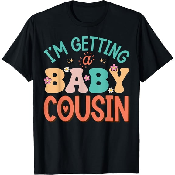 Exquisite and comfortable-Cute I'm Getting A Baby Cousin Aunt Pregnancy Announcement T-Shirt