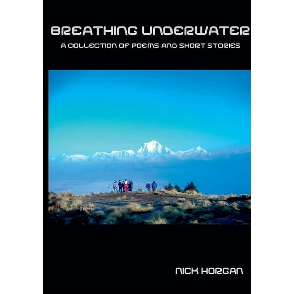 Breathing Underwater: A Collection of Poems and Short Stories, (Paperback)