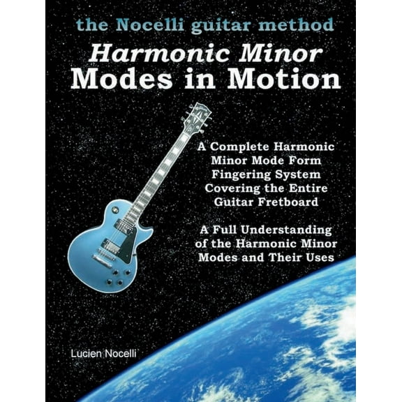 Harmonic Minor Modes In Motion (The Nocelli Guitar Method) (Paperback)
