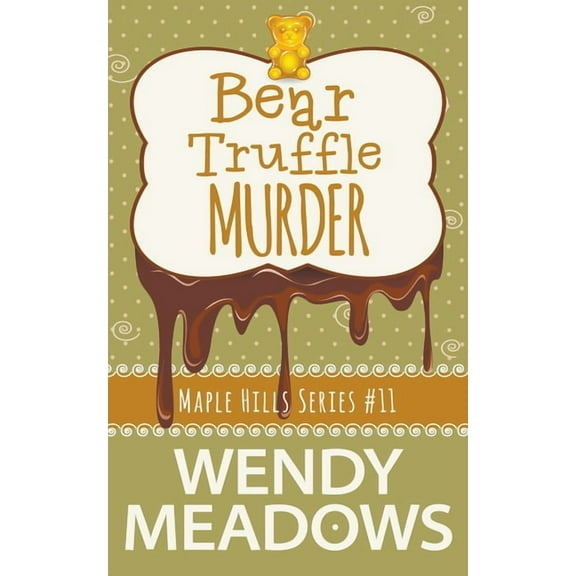 Maple Hills Cozy Mystery Bear Truffle Murder, Book 11, (Paperback)