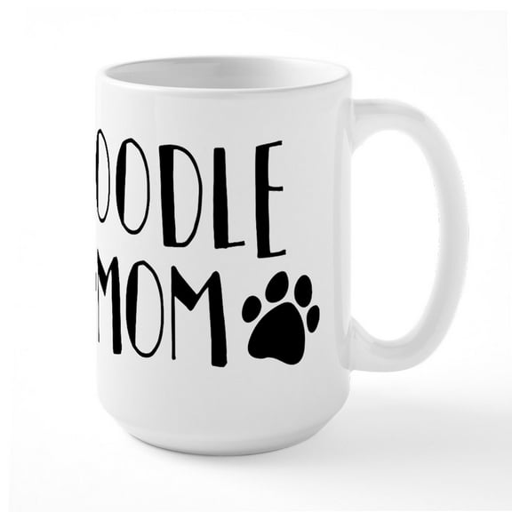 CafePress - Poodle Mom - 15 oz Ceramic Large White Nolvety Mug