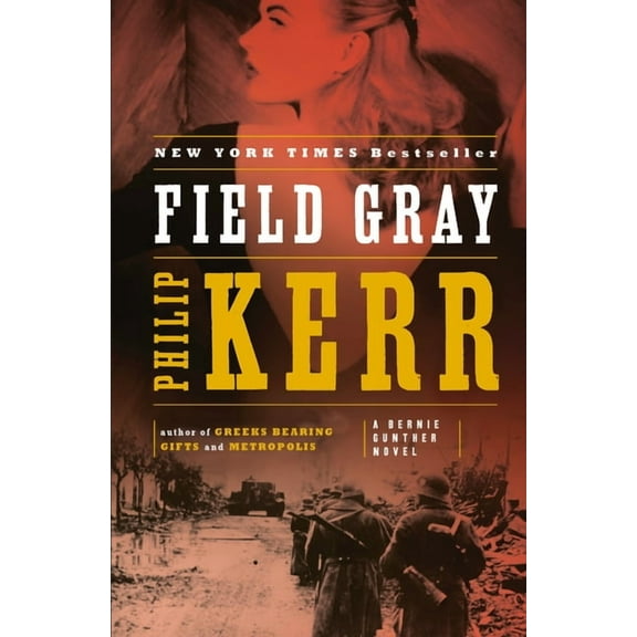 Bernie Gunther Novel Field Gray, Book 7, (Paperback)