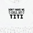 thumbnail image 4 of Inktastic Don't Make Me Call My Titi Girls Baby Dress, 4 of 5