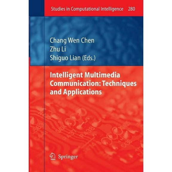 Studies in Computational Intelligence Intelligent Multimedia Communication: Techniques and Applications, Book 280, (Paperback)