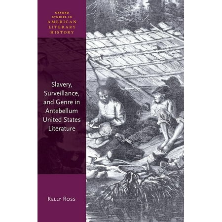 UPC: 9780192856272 | Oxford Studies in American Literary History: Slavery Surveillance and Genre in Antebellum United States Literature (Hardcover)