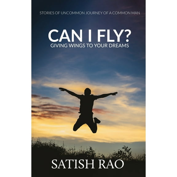 Can I Fly?: Giving Wings To Your Dreams (Paperback)