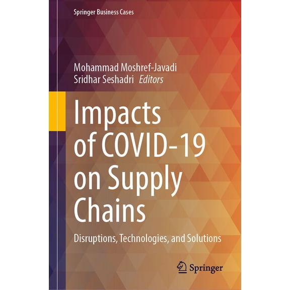 Springer Business Cases Impacts of Covid-19 on Supply Chains: Disruptions, Technologies, and Solutions, (Hardcover)