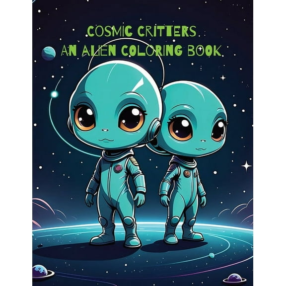Cosmic Critters: An Alien Coloring Book, (Paperback)