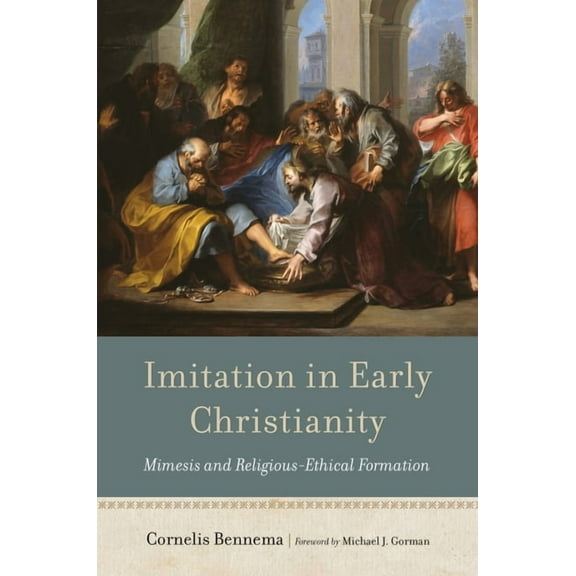 Imitation in Early Christianity: Mimesis and Religious-Ethical Formation, (Hardcover)