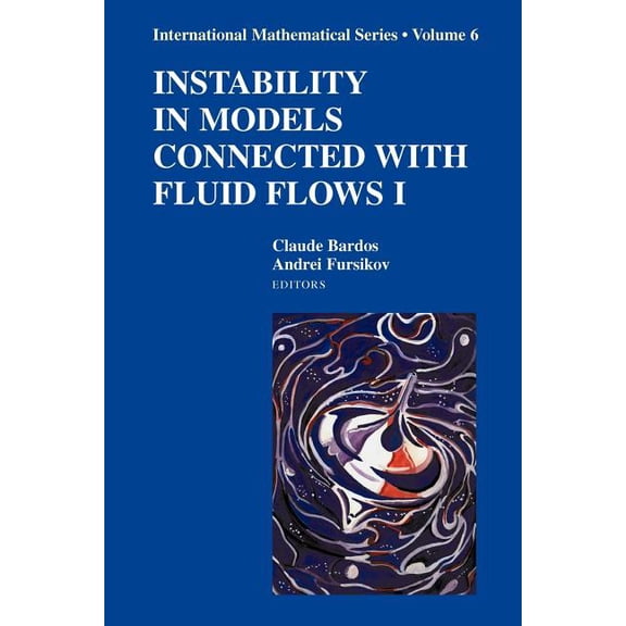International Mathematical Instability in Models Connected with Fluid Flows I, Book 6, (Paperback)