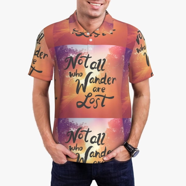 Balery Not All Who Wander Are Lost Camisa Polo de Hombre con Estampado, de Manga Corta y Tejido Medio, Camisa Tipo Golf Polo-XX-Large