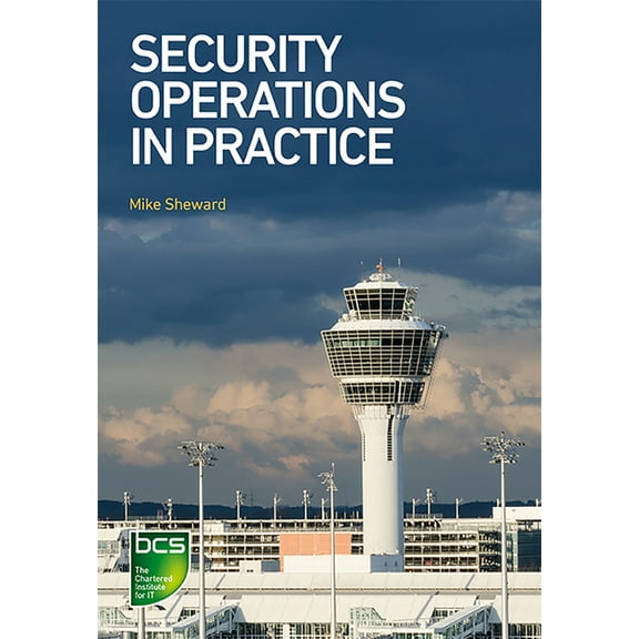 Security Operations in Practice, (Paperback)