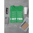 thumbnail image 3 of I Got This, No Problem. T-Shirt Men -Smartprints Designs, Male 4X-Large, 3 of 4