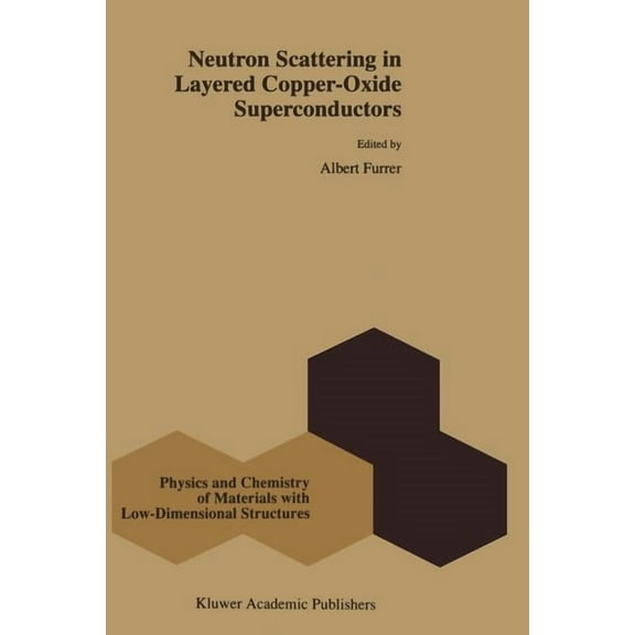 Physics and Chemistry of Materials with Neutron Scattering in Layered Copper-Oxide Superconductors, Book 20, (Paperback)