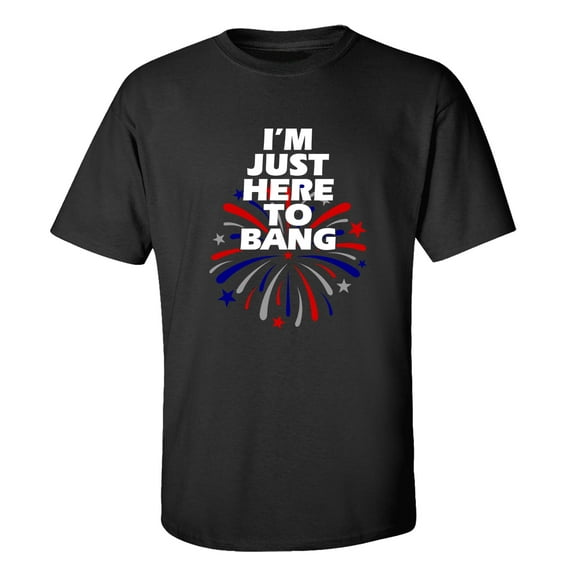 Funny I'm Just Here to Bang Fourth of July Unisex Short Sleeve T-Shirt-Black-small