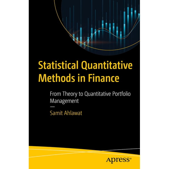 Statistical Quantitative Methods in Finance: From Theory to Quantitative Portfolio Management, (Paperback)