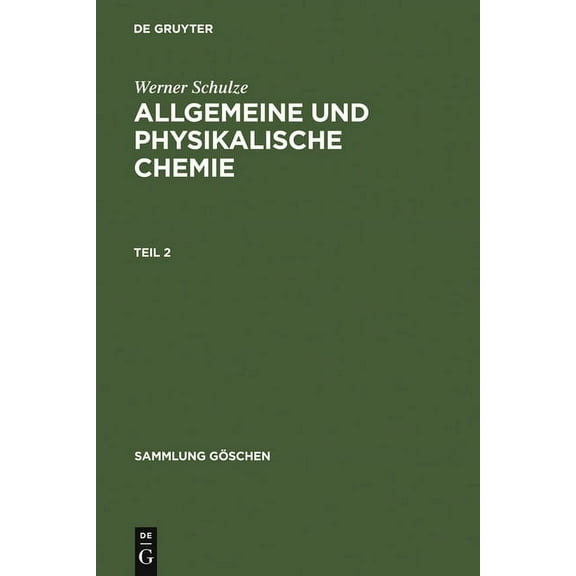 Sammlung Göschen: Allgemeine und physikalische Chemie. Teil 2 (Hardcover)