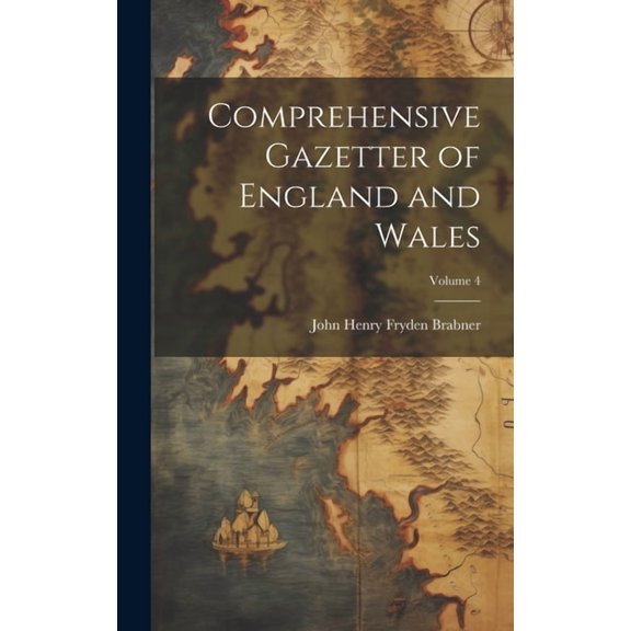 Comprehensive Gazetter of England and Wales; Volume 4 (Hardcover)