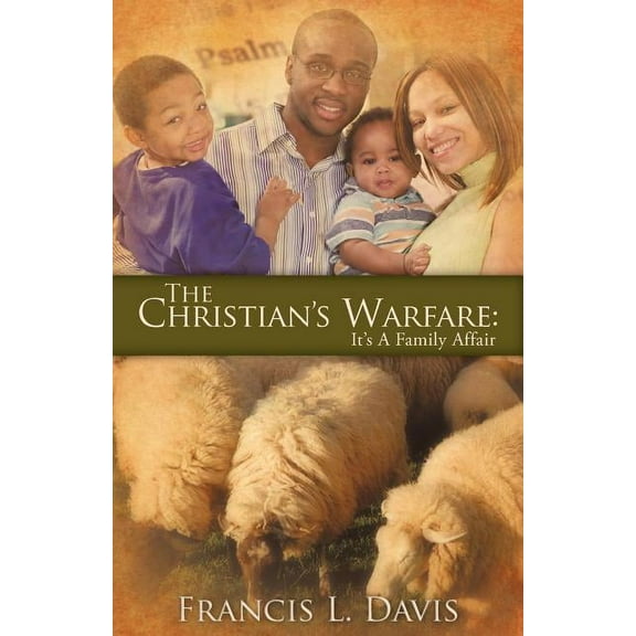 The Christian's Warfare: It's A Family Affair, (Paperback)