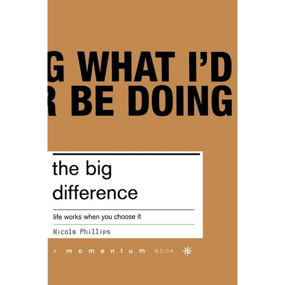 Momentum The Big Difference: Life Works When You Choose It, (Paperback)
