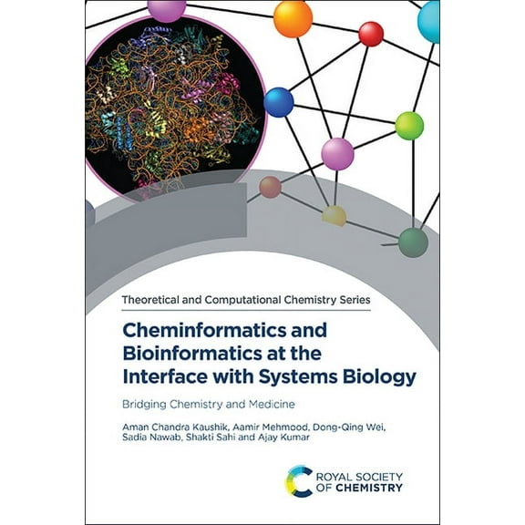 Theoretical and Computational Chemistry Cheminformatics and Bioinformatics at the Interface with Systems Biology: Bridging Chemistry and Medicine, Book 24, (Hardcover)