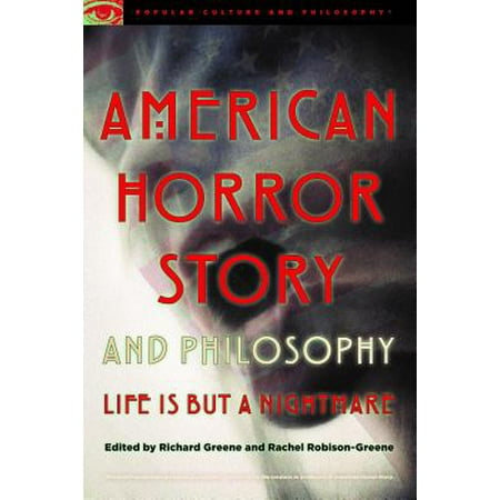 American Horror Story and Philosophy : Life Is But a